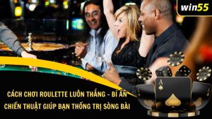 Cách Chơi Roulette Luôn Thắng